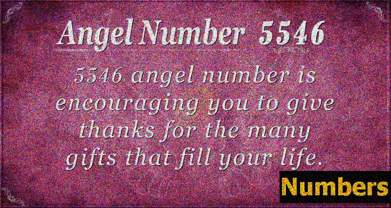 Angel Number 5546 Betydning: Vær taknemmelig for dine gaver